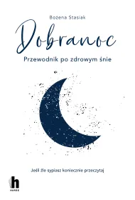 Dobranoc. Przewodnik po zdrowym �nie