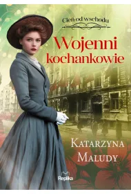 Wojenni kochankowie. Cie� od wschodu. Tom 3