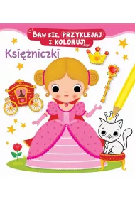 Ksi�niczki. Baw si�, przyklejaj i koloruj!