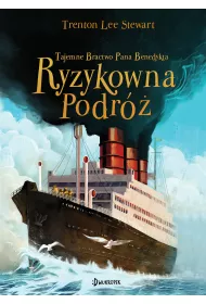 Ryzykowna podr�. Tajemne Bractwo Pana Benedykta. Tom 2