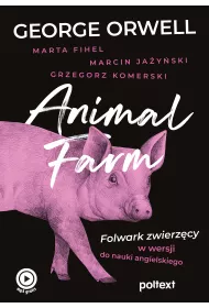 Animal Farm. Folwark zwierzcy w wersji do nauki angielskiego