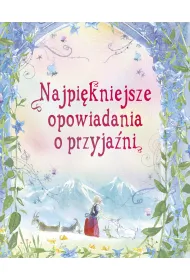 Najpi�kniejsze opowiadania o przyja�ni