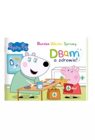 Peppa Pig. Bardzo Wane Sprawy. Dbam o zdrowie