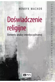 Do�wiadczenie religijne. Elementy analizy interdyscyplinarnej
