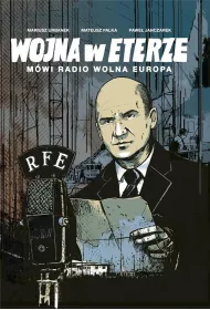 �WIADKOWIE HISTORII Wojna w eterze. M�wi Radio Wolna Europa