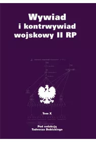 Wywiad i kontrwywiad wojskowy II RP. Z dzia�alno�ci Oddzia�u II SG WP. Tom 10