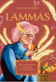 eBook Lammas. Rytua�y, przepisy i zakl�cia na �wi�to �niw mobi epub