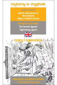 Czary i tajemnice. Alicja w krainie czar�w, Tajemniczy ogr�d. Czytamy w oryginale