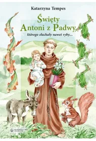�wi�ty Antoni z Padwy, kt�rego s�ucha�y nawet ryby