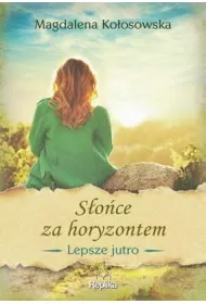 Soce za horyzontem. Lepsze jutro. Tom 1