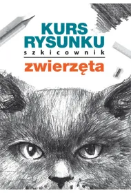 Kurs rysunku. Szkicownik. Zwierz�ta