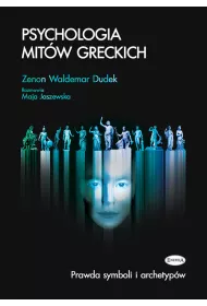 Psychologia mit�w greckich. Prawda symboli i archetyp�w