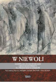 W niewoli. Do�wiadczenie jenieckie i jego..