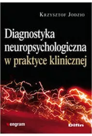Diagnostyka neuropsychologiczna w praktyce klinicznej