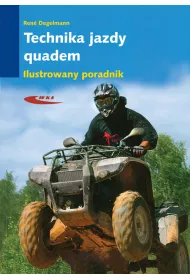 Technika jazdy Quadem. Ilustrowany poradnik