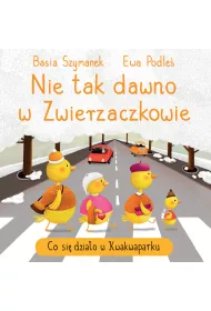 Nie tak dawno w Zwierzaczkowie. Co si dziao w Kwakwaparku