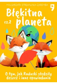 eBook Bkitna planeta O tym, jak Rudaski sodziy deszcz i inne opowiadania. Cz 2 epub