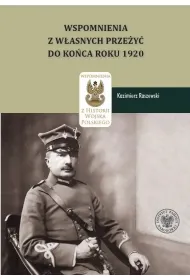Kazimierz Raszewski, Wspomnienia z w�asnych prze�y� do ko�ca roku 1920