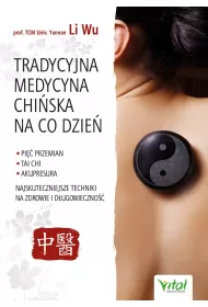 eBook Tradycyjna Medycyna Chiska na co dzie. Pi Przemian, Tai Chi, akupresura. Najskuteczniejsze techniki na zdrowie i dugowieczno pdf mobi epub