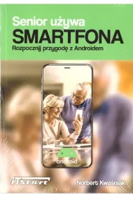 Senior u�ywa Smartfona. Rozpocznij przygod� z Androidem