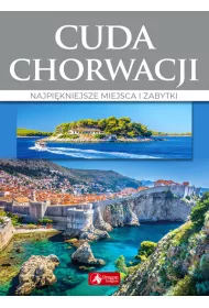 Cuda Chorwacji Najpi�kniejsze miejsca i zabytki