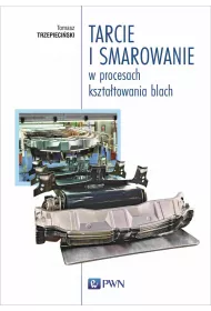 Tarcie i smarowanie w procesach kszta�towania blach