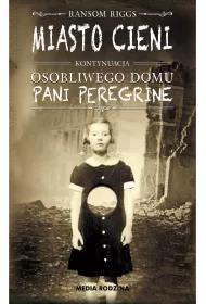 Miasto cieni. Pani Peregrine. Tom 2