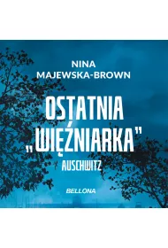 Audiobook Ostatnia wi�niarka Auschwitz mp3