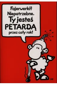 Kukartka Karnet Sheepworld Fajerwerki? Niepotrzebne. Ty jeste� petard� przez ca�y rok!