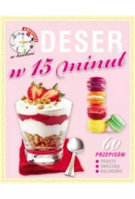 Kwadrans w kuchni Desery w 15 minut