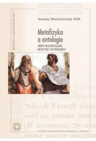 Metafizyka a ontologie. Pr�by przezwyci�ania metafizyki i ich paradoksy