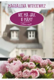 Nie ma jak u mamy. Dobre myli. Tom 4
