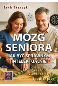 M�zg seniora. Jak by� sprawnym intelektualnie