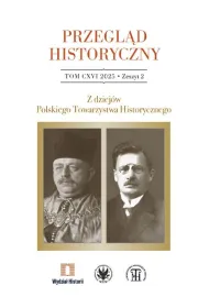 Przegl�d Historyczny 2025/2. Z dziej�w Polskiego Towarzystwa Historycznego