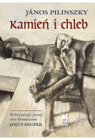 Kamie� i chleb. Wyb�r poezji i prozy oraz t�umaczenie Jerzy Snopek