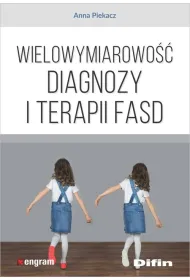 Wielowymiarowo�� diagnozy i terapii FASD