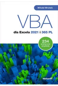 VBA dla Excela 2021 i 365 PL. 234 praktyczne przykady