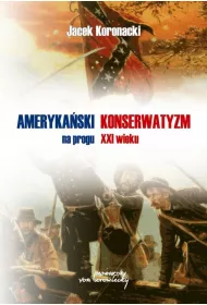 Ameryka�ski konserwatyzm na progu XXI wieku