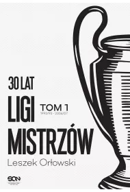 30 lat Ligi Mistrzw. Tom 1