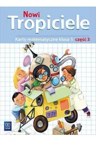 Nowi Tropiciele. Matematyka. Klasa 1. Cz�� 3. Edukacja Wczesnoszkolna