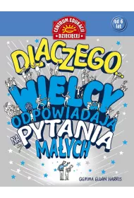 Dlaczego... Wielcy odpowiadaj� na pytania ma�ych (OT)