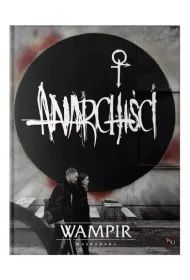 Wampir: Maskarada - Anarchi�ci (Reprint) Alis Games