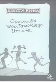 Opowiastki wroc�awskiego urwisa