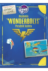 My Little Pony. Akademia Wonderbolts. Poradnik kadeta