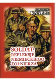 Soldat. Refleksje niemieckiego �o�nierza