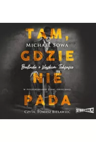 Audiobook Tam, gdzie nie pada mp3