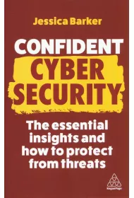 Confident Cyber Security. The Essential Insights and How to Protect from Threats wer. angielska