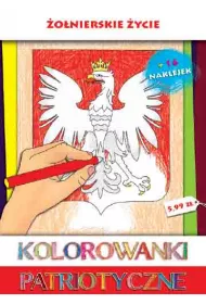 Kolorowanki patriotyczne. �o�nierskie �ycie