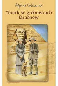 Tomek w grobowcach faraon�w. Przygody Tomka Wilmowskiego. Tom 9