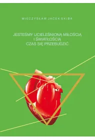 Jestemy ucielenion mioci i wiatoci